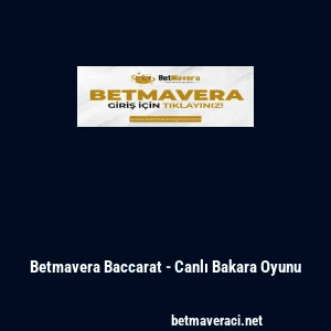 Betmavera Baccarat - Canlı Bakara Oyunu