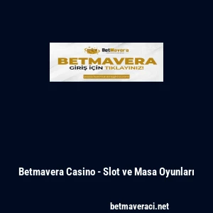 Betmavera Casino - Slot ve Masa Oyunları